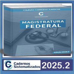 Magistratura Federal – Edição 2025.2 Cadernos Sistematizados 