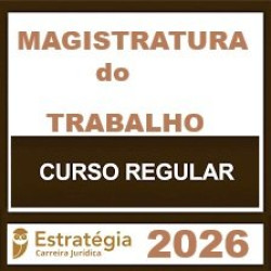 Magistratura do Trabalho - Estratégia (Regular) 2026