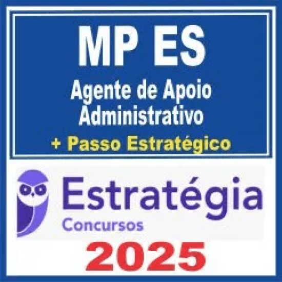 MP ES (Agente de Apoio – Administrativo + Passo) Estratégia 2025