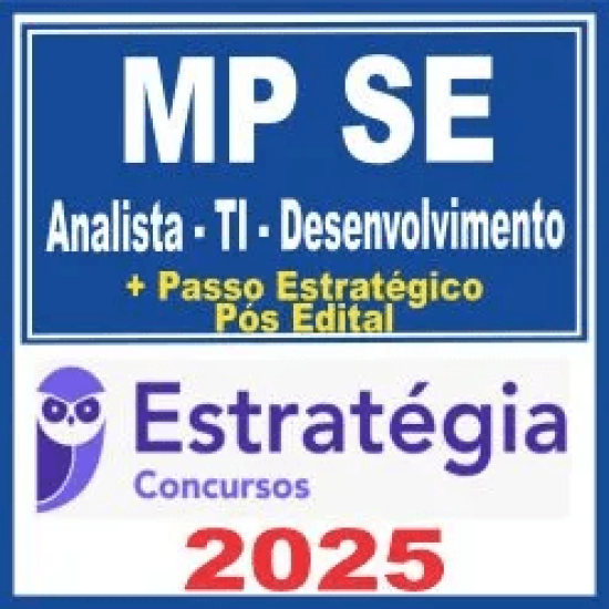 MP SE (Analista – TI – Desenvolvimento + Passo) Pós Edital – Estratégia 2025