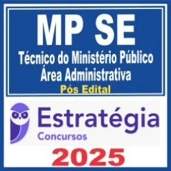 MP SE (Técnico do Ministério Público – Área Administrativa) Pós Edital – Estratégia 2025