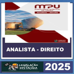 MPU ANALISTA ESPECIALIDADE DIREITO LEGISLAÇÃO DESTACADA 2025