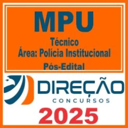 MPU (Analista – Área: Polícia Institucional) Pós Edital – Direção 2025