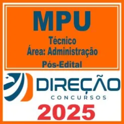 MPU (Técnico – Área: Administração) Pós Edital – Direção 2025