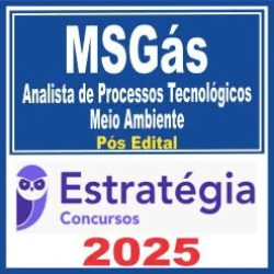 MSGás (Analista de Processos Tecnológicos – Meio Ambiente) Pós Edital – Estratégia 2025