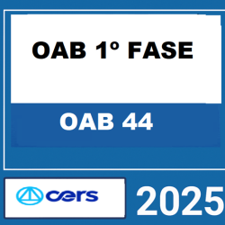 OAB 1ª FASE 44 Exame – CERS 2025