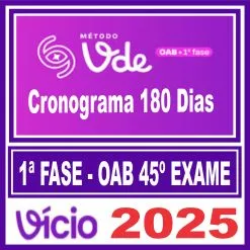 OAB 1ª Fase do 45ª Exame (Método VDE – 180 dias) Vicio