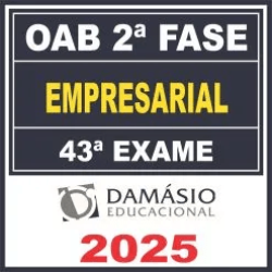 OAB 2ª Fase 43ª Exame (Empresarial) Damásio 2025