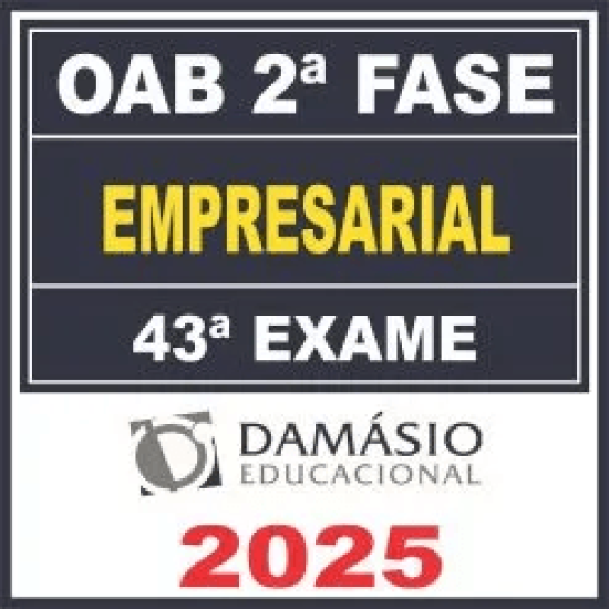 OAB 2ª Fase 43ª Exame (Empresarial) Damásio 2025