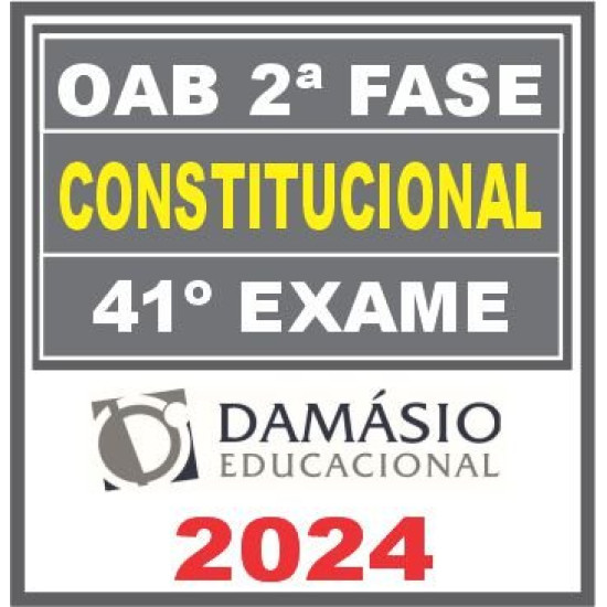 OAB 2ª Fase Constitucional – 41º Exame (Repescagem + Regular) Damásio