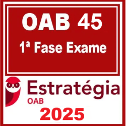 OAB 45º Exame - 1ª Fase - Pacote Completo Estratégia 2025