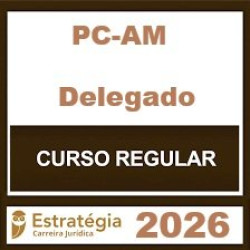 PC-AM (Delegado) Estratégia - 2026