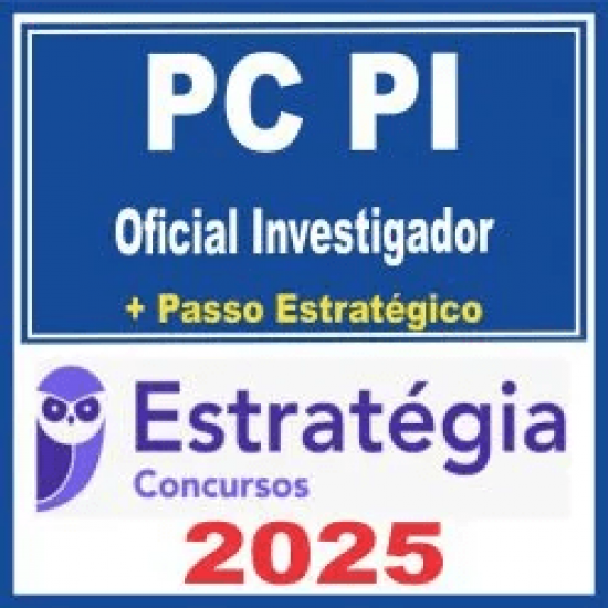 PC PI (Oficial Investigador de Polícia + Passo) Estratégia 2025