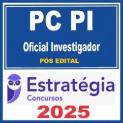 PC-PI (Oficial Investigador de Polícia) Pacote - 2025 (Pós-Edital) Estratégia