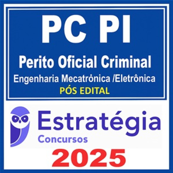 PC-PI (Perito Oficial Criminal - Engenharia Mecatrônica/Eletrônica)  - 2025 (Pós-Edital) - Estratégia