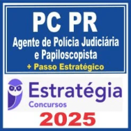 PC PR (Agente de Polícia Judiciária e Papiloscopista + Passo) Estratégia 2025