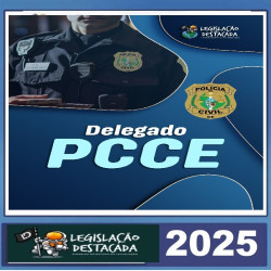 PCCE Delegado Legislação destacada Pós Edital 2025