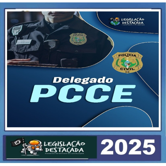 PCCE Delegado Legislação destacada Pós Edital 2025