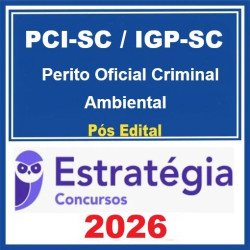 PCI-SC / IGP-SC (Perito Oficial Criminal - Ambiental) - 2025 (Pós-Edital) Estratégia