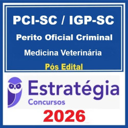 PCI-SC / IGP-SC (Perito Oficial Criminal - Medicina Veterinária) - 2025 (Pós-Edital) Estratégia
