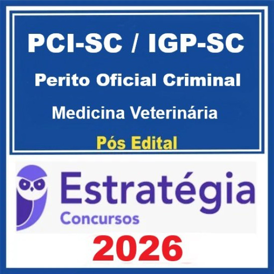 PCI-SC / IGP-SC (Perito Oficial Criminal - Medicina Veterinária) - 2025 (Pós-Edital) Estratégia