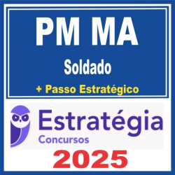 PM MA (Soldado + Passo) Pós Edital – Estratégia 2025