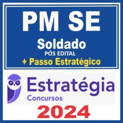 PM-SE (Soldado Combatente) Pacote - 2024 (Pós-Edital) + Mais Passo Estratégico 