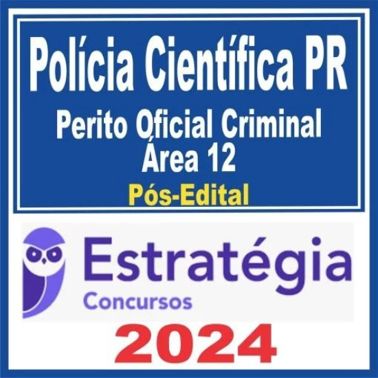 Polícia Científica PR (Perito Oficial Criminal – Área 12) Pós Edital – Estratégia 2024