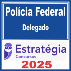 Polícia Federal (Delegado) Pacote Teórico - 2025 (Pós-Edital) Estratégia 2025