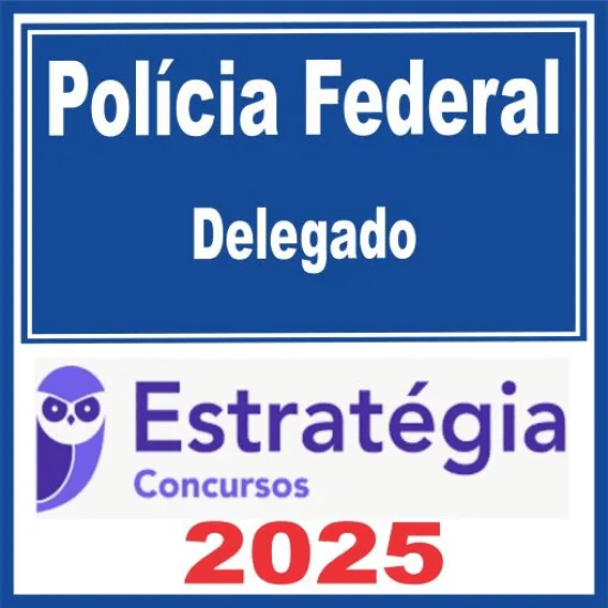 Polícia Federal (Delegado) Pacote Teórico - 2025 (Pós-Edital) Estratégia 2025