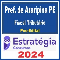 Prefeitura de Araripina PE (Fiscal Tributário) Pós Edital – Estratégia 2024