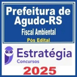 Prefeitura de Agudo RS (Fiscal Ambiental) Pós Edital – Estratégia 2025