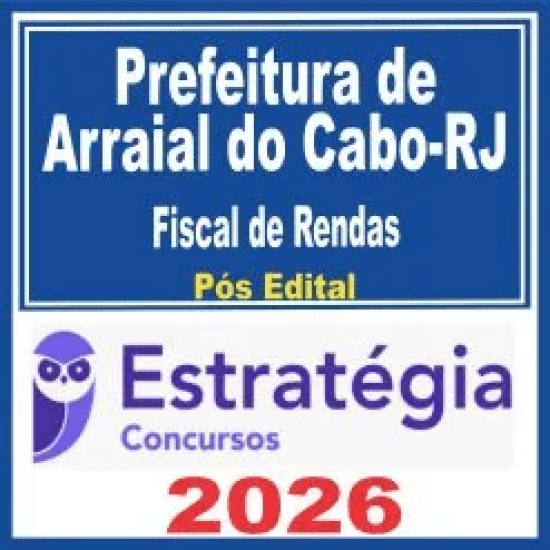 Prefeitura de Arraial do Cabo RJ (Fiscal de Rendas) Pós Edital – Estratégia 2026