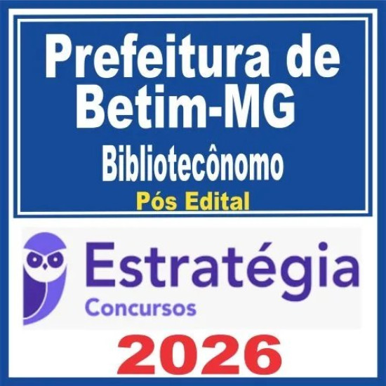 Prefeitura de Betim MG (Bibliotecônomo) Pós Edital – Estratégia 2026
