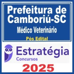 Prefeitura de Camboriú SC (Médico Veterinário) Pós Edital – Estratégia 2025
