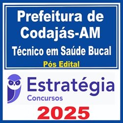 Prefeitura de Codajás-AM (Técnico em Saúde Bucal)  - 2025 (Pós-Edital) - eSTRATÉGIA