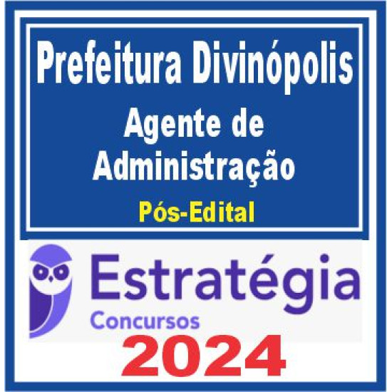 Prefeitura de Divinópolis MG (Agente de Administração) Pós Edital – Estratégia 2024