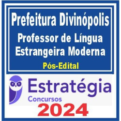 Prefeitura de Divinópolis MG (Professor de Língua Estrangeira Moderna) Pós Edital – Estratégia 2024