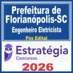 Prefeitura de Florianópolis SC (Engenheiro Eletricista) Pós Edital – Estratégia 2026