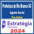 Prefeitura de Rio Branco AC (Agente Social) Pós Edital – Estratégia 2024