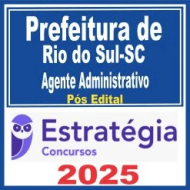 Prefeitura de Rio do Sul SC (Agente Administrativo) Pós Edital – Estratégia 2025