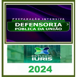 PREPARAÇÃO INTENSIVA DEFENSORIA PÚBLICA DA UNIÃO DPU Estudos Iuris 2024