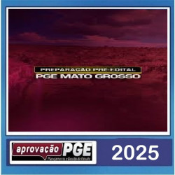 PREPARAÇÃO PRÉ-EDITAL - PGE MATO GROSSO - Aprovação PGE 2025