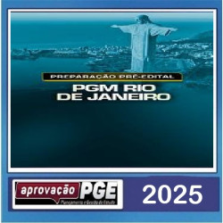 PREPARAÇÃO PRÉ-EDITAL - PGM RIO DE JANEIRO PGM RJ Aprovação PGE 2025