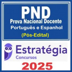 Prova Nacional Docente - PND (CNU Professores) Pacote para Letras Português e Espanhol - 2025 (Pós-Edital) Estratégia