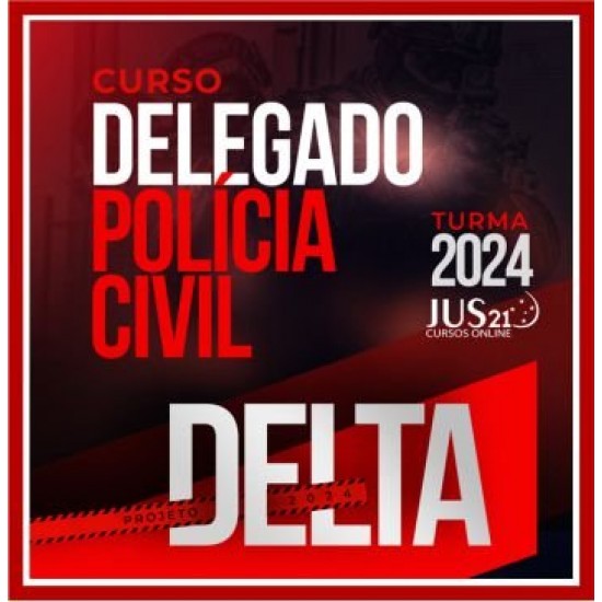 Delegado da Polícia Civil – Jus21 – 2024