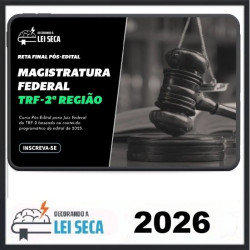 RETA FINAL PARA JUIZ FEDERAL (TRF - 2ª REGIÃO) Decorando a Lei Seca 2026