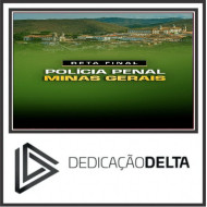 RETA FINAL POLÍCIA PENAL MINAS GERAIS SEJUSP MG DEDICAÇÃO DELTA PÓS EDITAL 2025