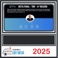 RETA FINAL - TRF DA 4ª REGIÃO 2025 DECORANDO A LEI SECA 