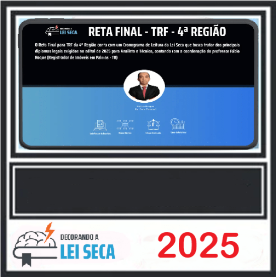 RETA FINAL - TRF DA 4ª REGIÃO 2025 DECORANDO A LEI SECA